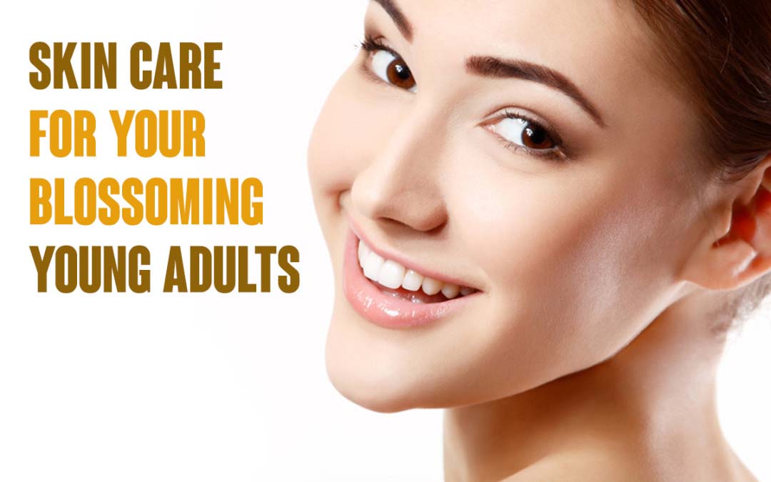 Skin Care for Your Blossoming Young Adults | Kosmoderma